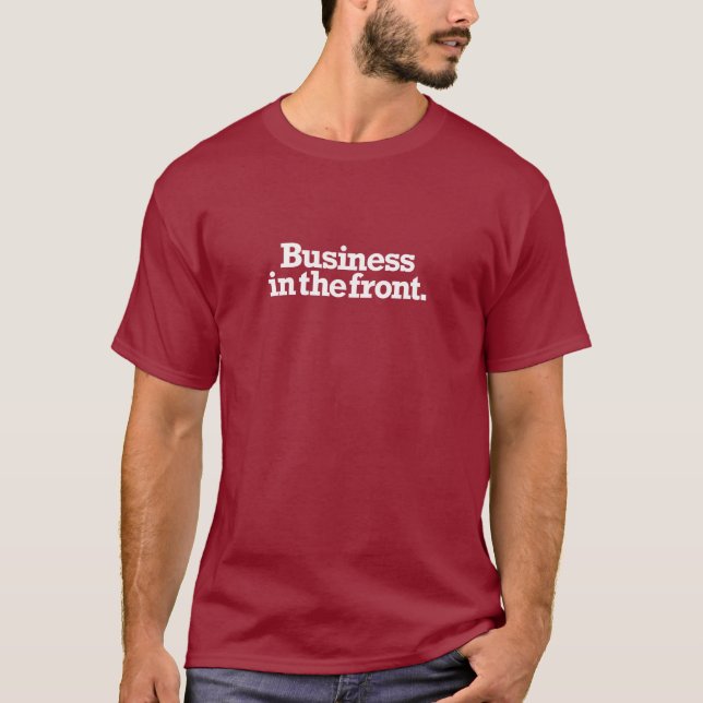 Business in the Front / Party in the Back - MULLET T-Shirt (Front)