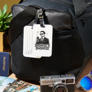 Business is business quotation luggage tag