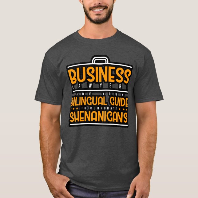 Business Lawyers Are Bilingual Guideo Corporate gi T-Shirt (Front)