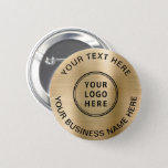 Business Logo Promotional Gold 6 Cm Round Badge<br><div class="desc">Simple promotional button for your business or organisation on a brushed gold faux metallic background. Add your logo or QR code and two lines of customised text,  such as your company name,  slogan,  thank you,  or leave blank.</div>