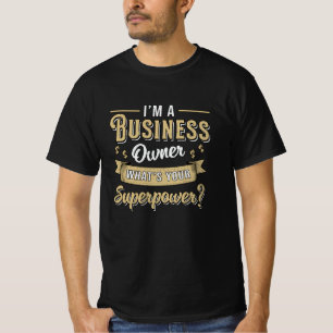 Business Owner Entrepreneur Boss Manager CEO T-Shirt