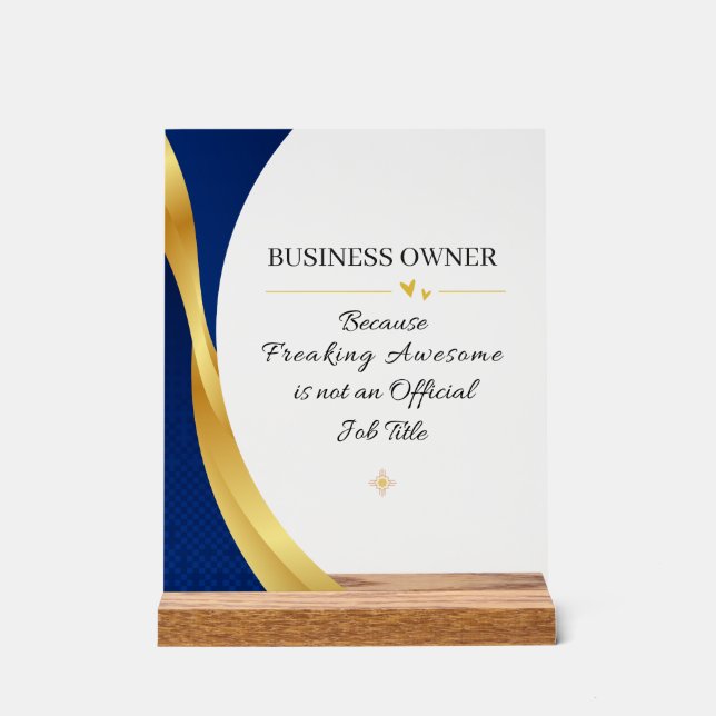 Business Owner Office Quote Acrylic Sign (Front)