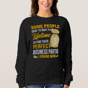 Business Partner Quote Business Owner Text Design Sweatshirt