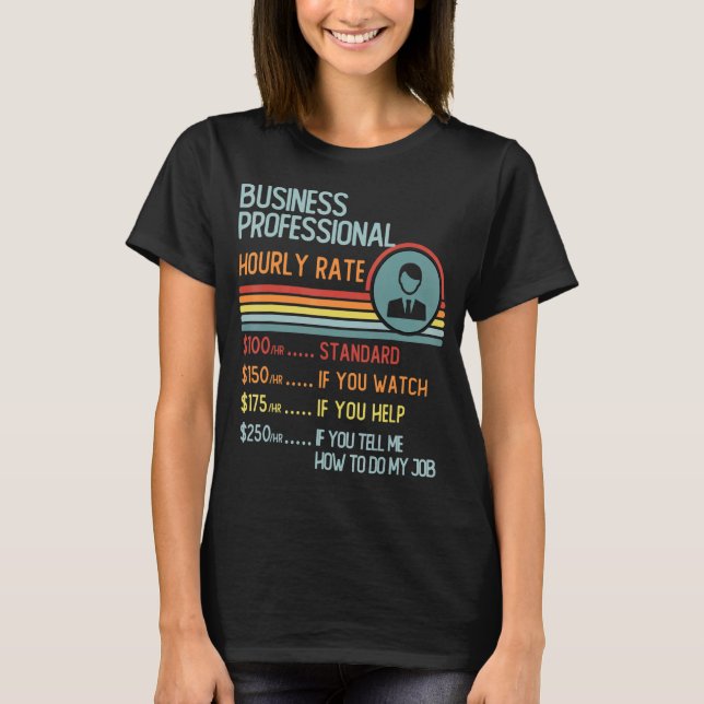 Business Professional Hourly Rate T-Shirt Retro Jo (Front)