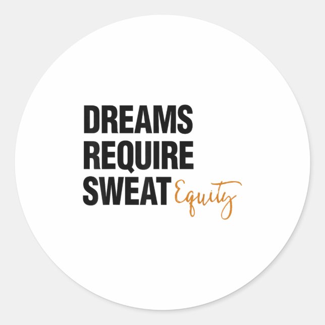 Business Quote Sweat Equity Entrepreneur  Classic Round Sticker (Front)