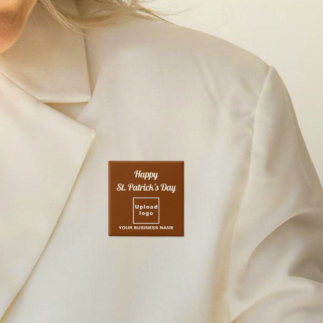 Business Saint Patrick Greeting on Brown Square 15 Cm Square Badge (Business name and logo with Happy Saint Patrick's Day greeting on brown square button.)