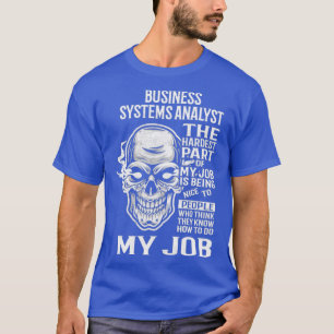 Business Systems Analyst Business Systems T   2 T-Shirt
