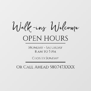 Business Walk-ins Welcome and Open Hours