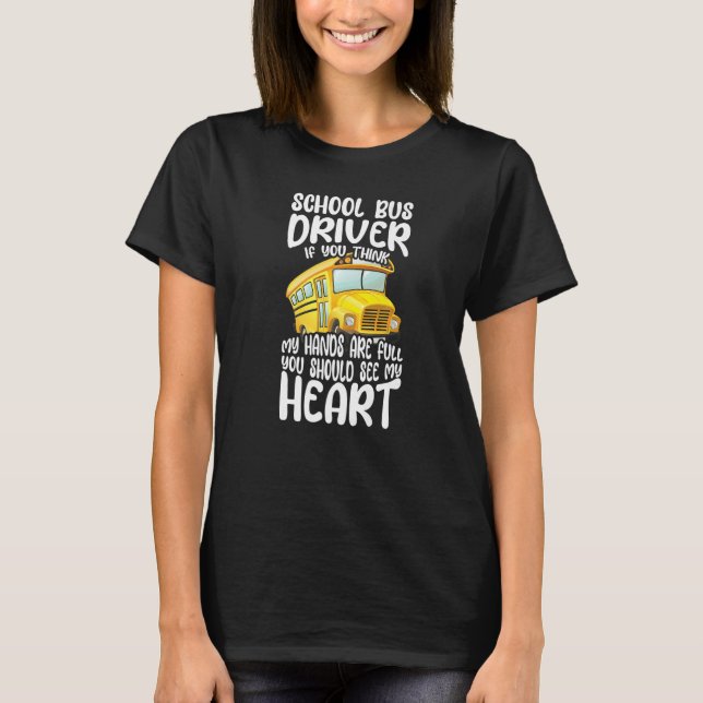 Busman School Bus Driver If You Think My Hands Are T-Shirt (Front)
