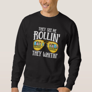 Busman They See Me Rollin' School Bus Driver Sweatshirt
