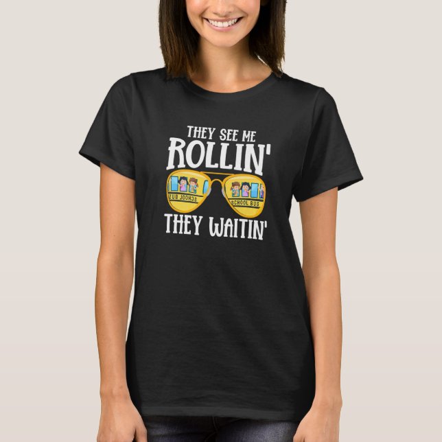 Busman  They See Me Rollin' School Bus Driver T-Shirt (Front)
