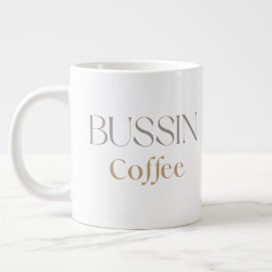 Bussin Coffee, Trendy Funny Coffee Lover Gift Large Coffee Mug