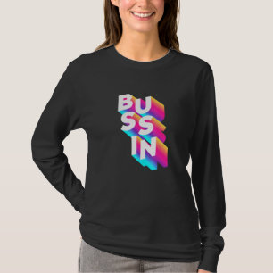 Bussin Viral Meme Slang Relatable T-Shirt
