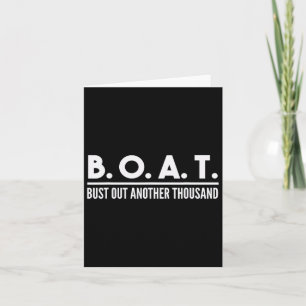 Bust Out Another Thousand Funny Boating Boat Owner Card