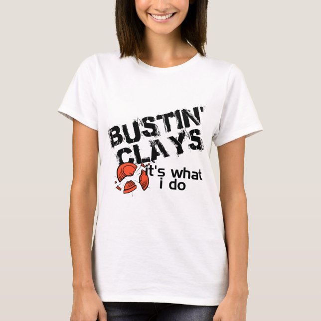 Bustin Clays T-Shirt (Front)