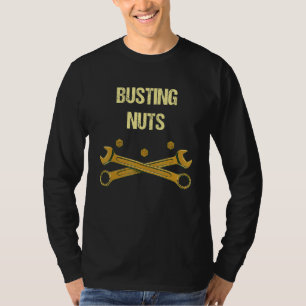 Busting Nuts Mechanic Humour Car Repair Memes Jok T-Shirt