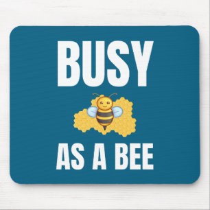 Busy as a Bee alternate design Mouse Pad
