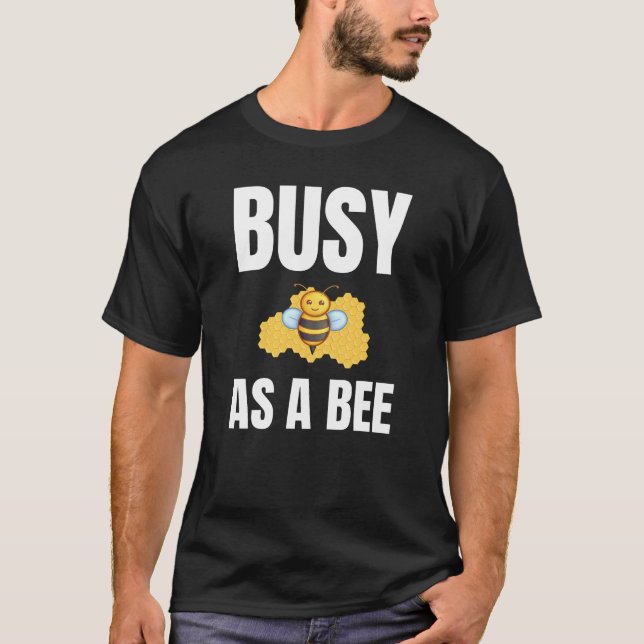Busy as a Bee alternate design T-Shirt (Front)