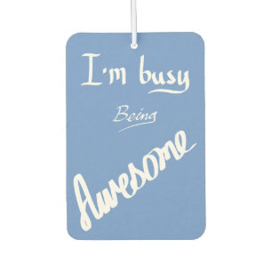 Busy Awesome Funny Handwritten Slogan Humor Blue Car Air Freshener