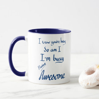 Busy Awesome Funny Handwritten Slogan Navy Blue Mug