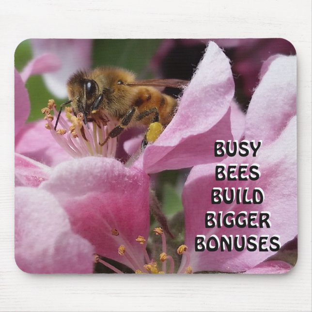 Busy Bees Build Bigger Bonuses Mouse Pad (Front)