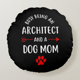 Busy Being Architect Gift Architect Mom Lover Gift Round Cushion