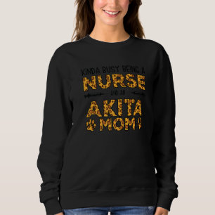 Busy Being Nurse Dog Mother - Akita Mom Premium Sweatshirt