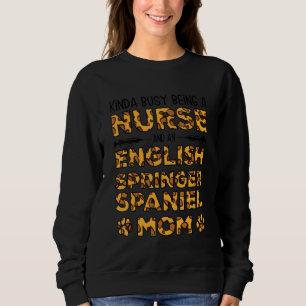 Busy Being Nurse Dog Mother - English Springer Spa Sweatshirt