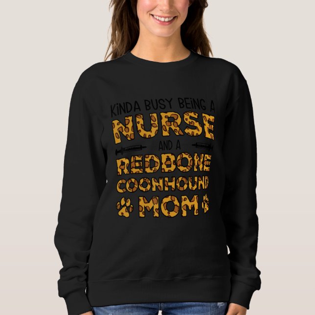 Busy Being Nurse Dog Mother - Reds Redbone Coonhou Sweatshirt (Front)
