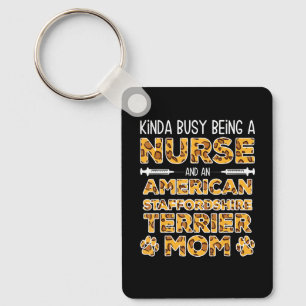 Busy Being Nurse Dog Mother - Staffordshire Terrie Key Ring