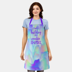 Busy Building My Creative EMPIRE Colourful Apron