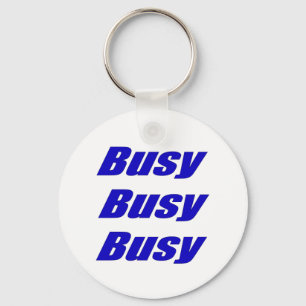 Busy Busy Busy Blue Humourous Text Key Ring