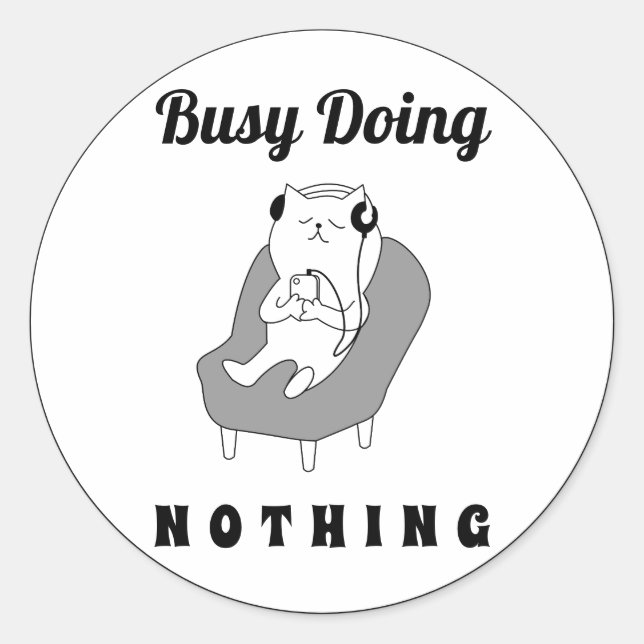 Busy Doing Nothing Cute Cat Funny Humour Classic Round Sticker (Front)