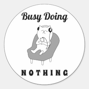 Busy Doing Nothing Cute Cat Funny Humour Classic Round Sticker