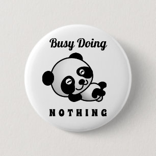 Busy Doing Nothing Cute Panda Funny Humour 6 Cm Round Badge