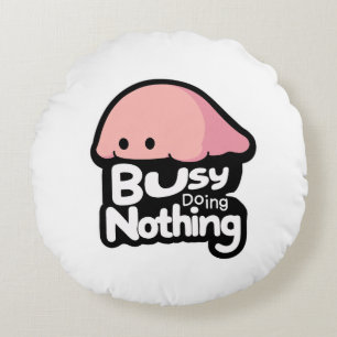 Busy Doing Nothing - Cute Pink Blob Round Cushion