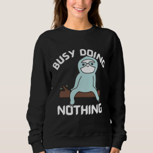 Busy Doing Nothing Cute Sloth On A Branch Cup Vers Sweatshirt