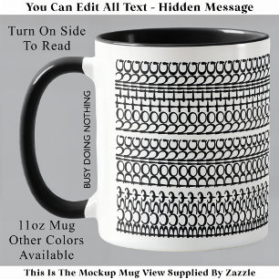 Busy Doing Nothing Hidden Message 147BW Birthday Mug