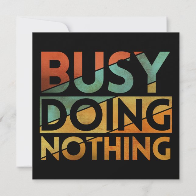 BUSY DOING NOTHING INVITATION (Front)