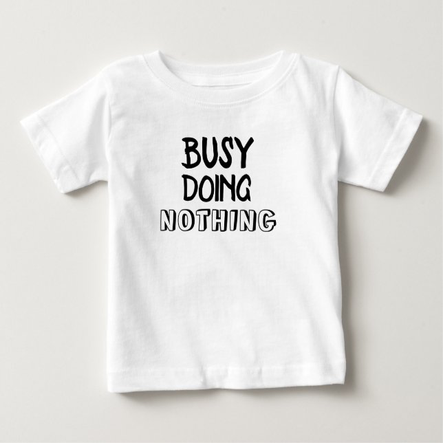 Busy Doing Nothing T-Shirt (Front)