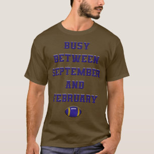 Busy During  Season Ravens T-Shirt