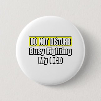 Busy Fighting My OCD 6 Cm Round Badge