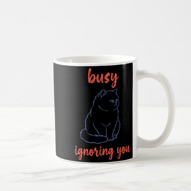 Busy Ignoring You Funny Cat Coffee Mug (Right)