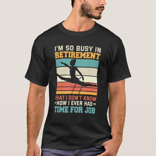 Busy In Retirement U2013 Retired Aerialist Lyra Ho T-Shirt (Front)