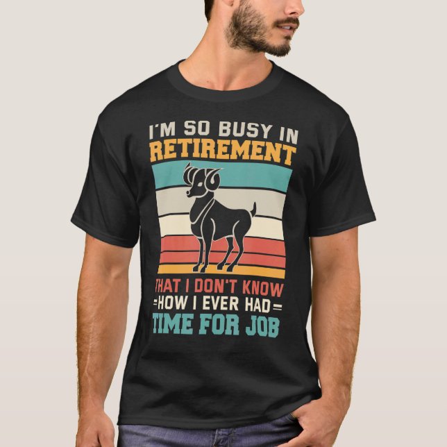 Busy in retirement u2013 Zodiac sign astrology zod T-Shirt (Front)