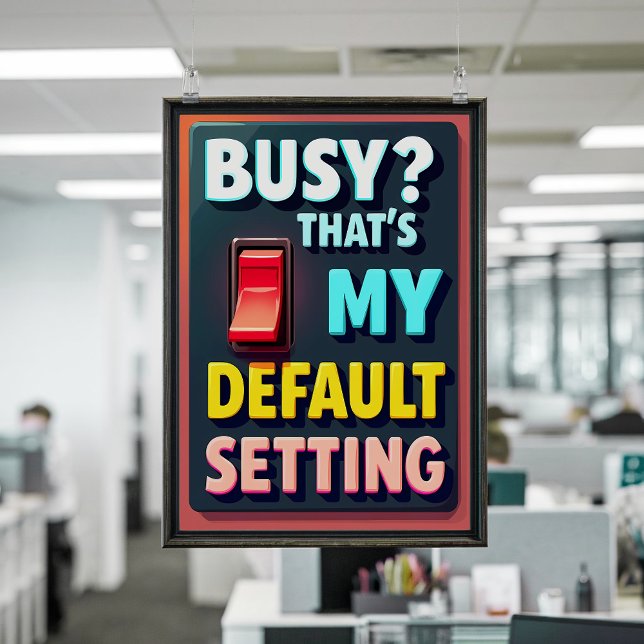 Busy Life Quote - Funny Motivational Home/Office Poster (Creator Uploaded)