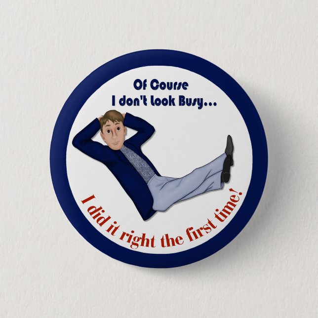 Busy Man 6 Cm Round Badge (Front)