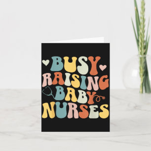 Busy Raising Baby Nurses Nursing Instructor Card