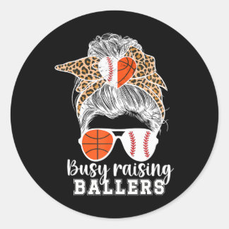 Busy Raising Ballers Baseball Basketball Mum Of Classic Round Sticker
