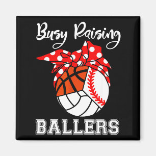 Busy Raising Ballers Baseball Volleyball Design Magnet